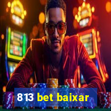 813 bet baixar